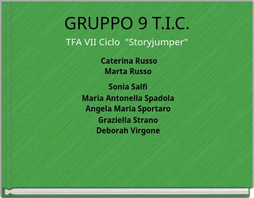 GRUPPO 9 T.I.C. TFA VII Ciclo "Storyjumper"