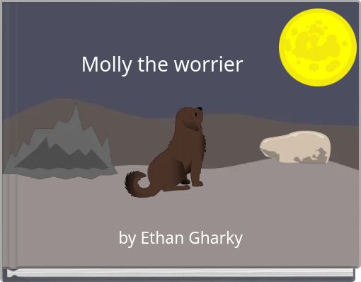 Molly the worrier