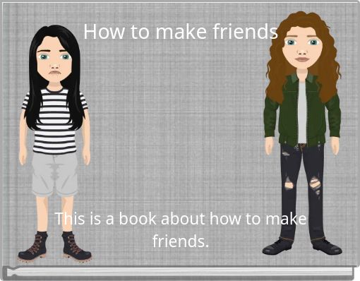 How to make friends