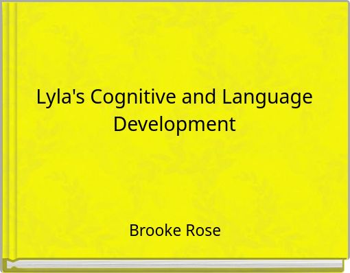 Lyla's Cognitive and Language Development