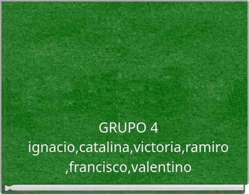 GRUPO 4 ignacio,catalina,victoria,ramiro,francisco,valentino