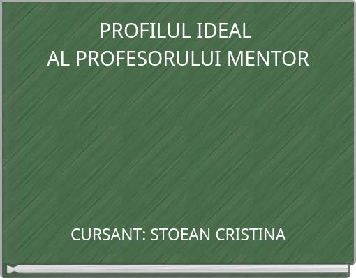 PROFILUL IDEAL AL PROFESORULUI MENTOR