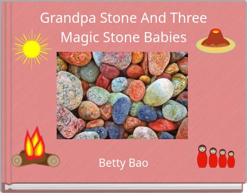 Grandpa Stone And Three Magic Stone Babies