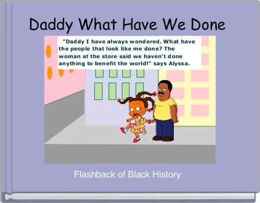 Front cover of 'Daddy What Have We Done ' 