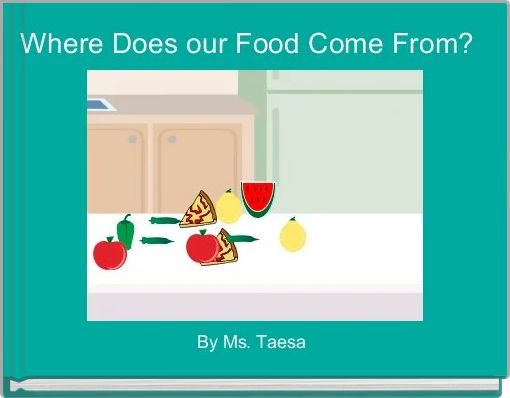 Front cover of 'Where Does our Food Come From? ' 