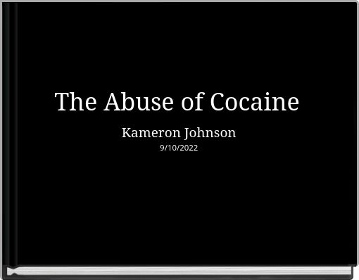 The Abuse of Cocaine