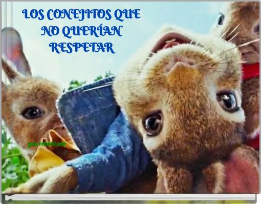 LOS CONEJITOS QUE NO QUER&Iacute;AN RESPETAR