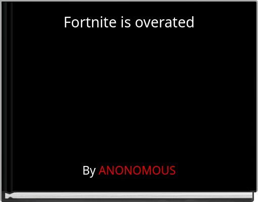 Front cover of 'Fortnite is overated' 