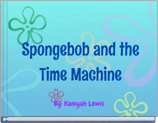 Spongebob and the Time Machine