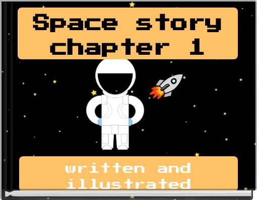 Front cover of 'Space story chapter 1' 