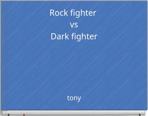 Rock fighter vs Dark fighter