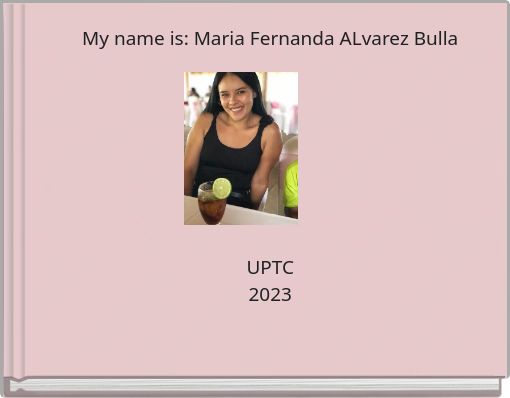 My name is: Maria Fernanda ALvarez Bulla UPTC 2023