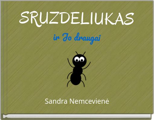 SRUZDELIUKAS ir Jo draugai
