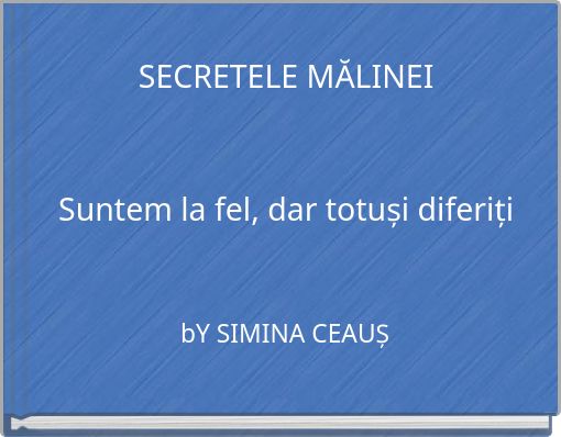 SECRETELE MĂLINEI Suntem la fel, dar totuși diferiți