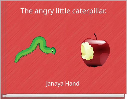 The angry little caterpillar.