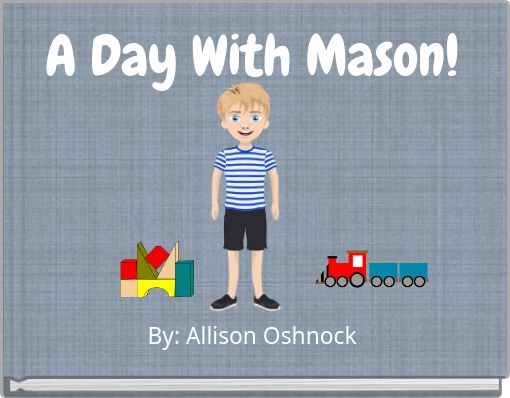 A Day With Mason!