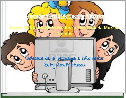 Generador Portátil de Energía Eléctrica Karen Tatiana Beltrán Medina y Flor Daniela Murcia Dueñas