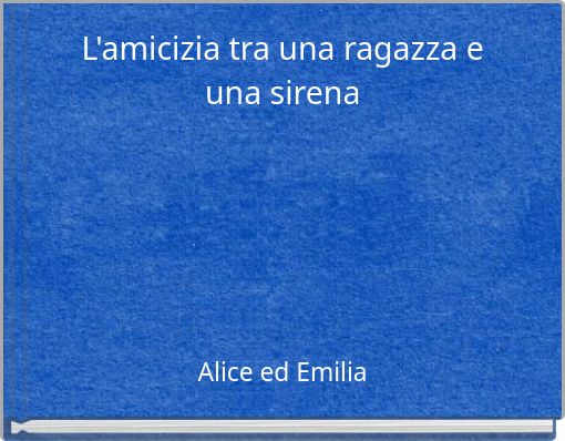 L'amicizia tra una ragazza e una sirena