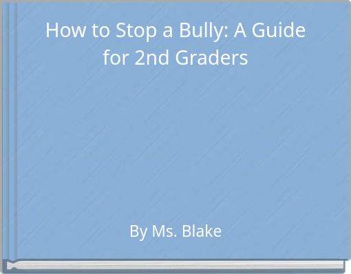 How to Stop a Bully: A Guide for 2nd Graders
