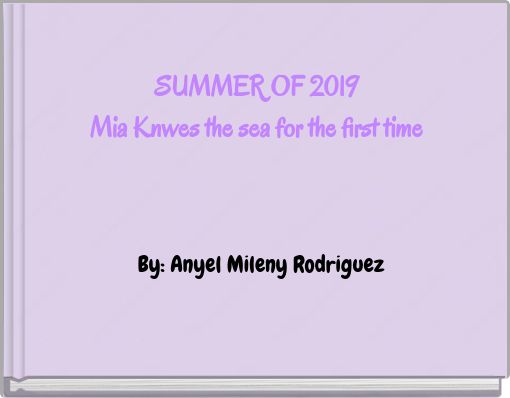 SUMMER OF 2019 Mia Knwes the sea for the first time