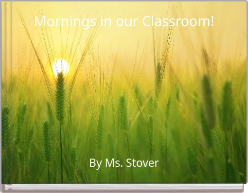 Mornings in our Classroom!