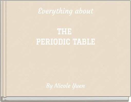 Everything about THE PERIODIC TABLE