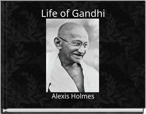 Life of Gandhi