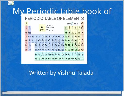 My Periodic table book of elements.