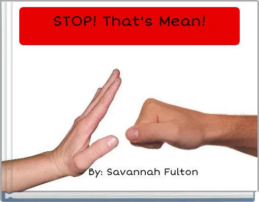 STOP! That's Mean!