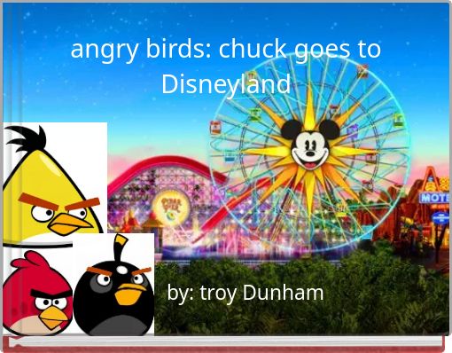 angry birds: chuck goes to Disneyland