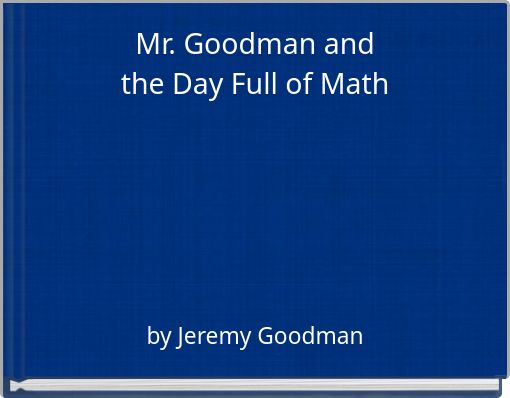 Mr. Goodman and the Day Full of Math