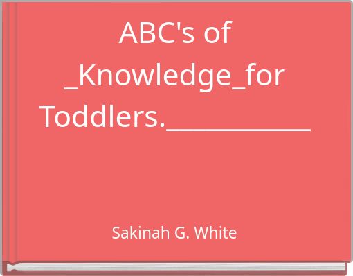 Front cover of 'ABC's of _Knowledge_for Toddlers.___________' 