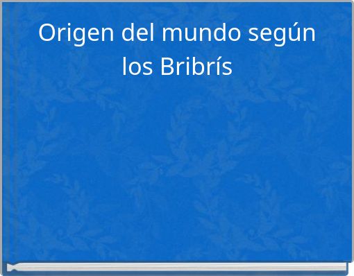 Origen del mundo según los Bribrís