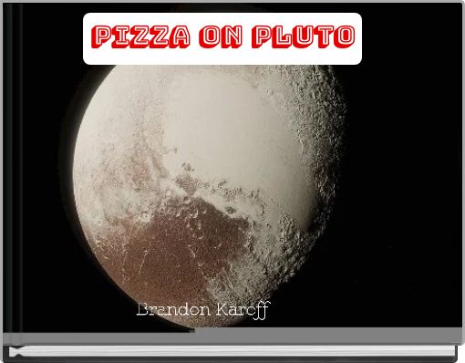 Pizza on Pluto