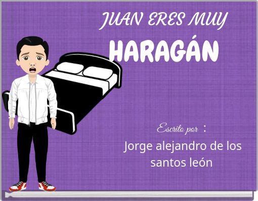 JUAN ERES MUY HARAG&Aacute;N