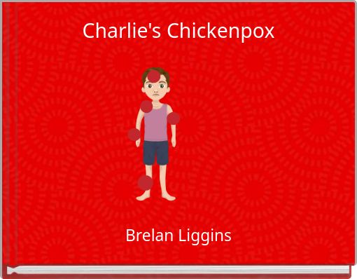 Charlie's Chickenpox
