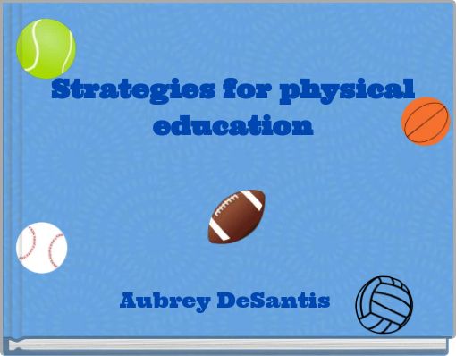 Strategies for physical education