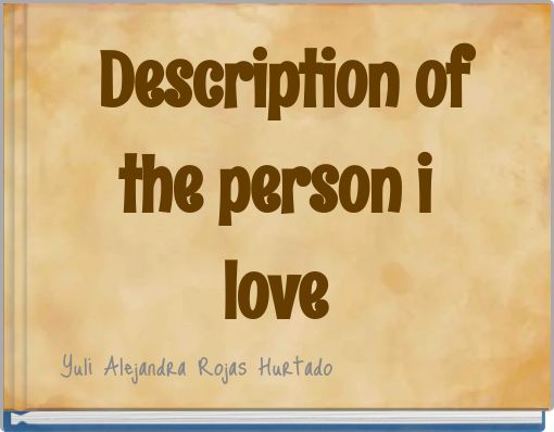 Description of the person i love