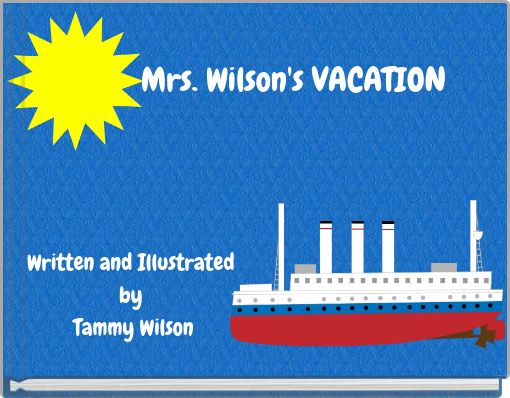 Mrs. Wilson's VACATION