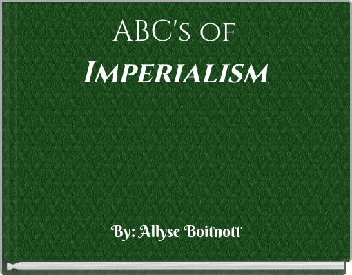 ABC's of Imperialism