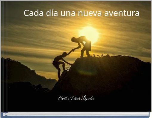Cada d&iacute;a una nueva aventura