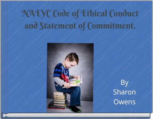NAEYC Code of Ethical Conduct and Statement of Commitment.