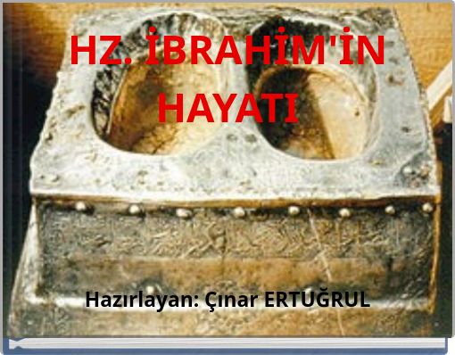 HZ. İBRAHİM'İN HAYATI