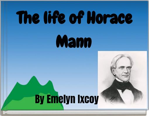 The life of Horace Mann