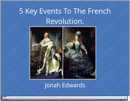5 Key Events To The French Revolution.