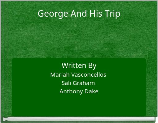 George And His Trip