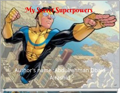 My Secret Superpowers