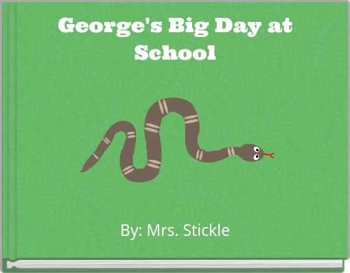 George's Big Day at School