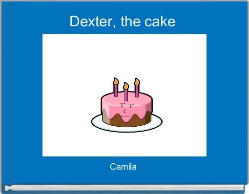 Dexter, the cake 