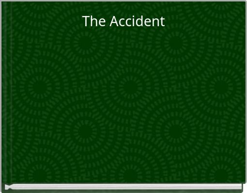 The Accident